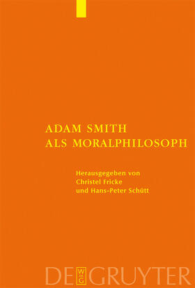 Schütt / Fricke | Adam Smith als Moralphilosoph | Buch | 978-3-11-018037-4 | sack.de