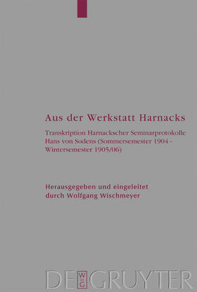 Harnack / Wischmeyer |  Aus der Werkstatt Harnacks | Buch |  Sack Fachmedien