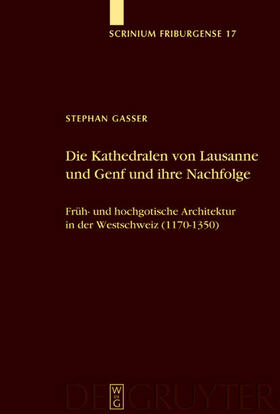 Gasser |  Die Kathedralen von Lausanne und Genf und ihre Nachfolge | Buch |  Sack Fachmedien
