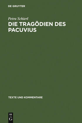 Schierl |  Die Tragödien des Pacuvius | Buch |  Sack Fachmedien