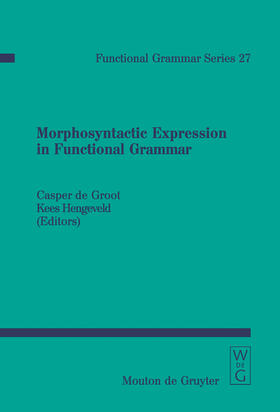 Hengeveld / Groot |  Morphosyntactic Expression in Functional Grammar | Buch |  Sack Fachmedien