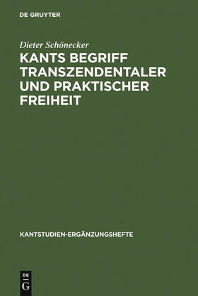 Schönecker |  Kants Begriff transzendentaler und praktischer Freiheit | Buch |  Sack Fachmedien