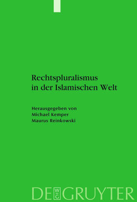 Reinkowski / Kemper |  Rechtspluralismus in der Islamischen Welt | Buch |  Sack Fachmedien