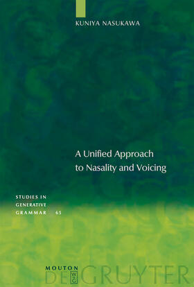 Nasukawa |  A Unified Approach to Nasality and Voicing | Buch |  Sack Fachmedien