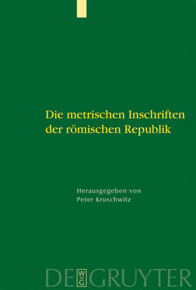 Kruschwitz |  Die metrischen Inschriften der römischen Republik | Buch |  Sack Fachmedien