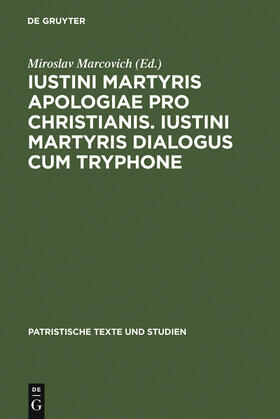 Marcovich |  Iustini Martyris Apologiae pro Christianis. Iustini Martyris Dialogus cum Tryphone | Buch |  Sack Fachmedien