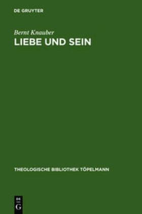 Knauber |  Liebe und Sein | Buch |  Sack Fachmedien