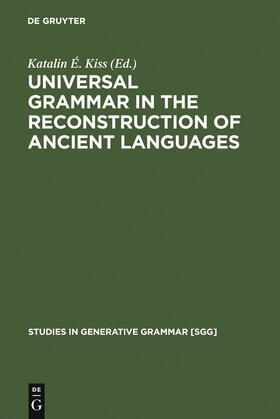 Kiss |  Universal Grammar in the Reconstruction of Ancient Languages | Buch |  Sack Fachmedien