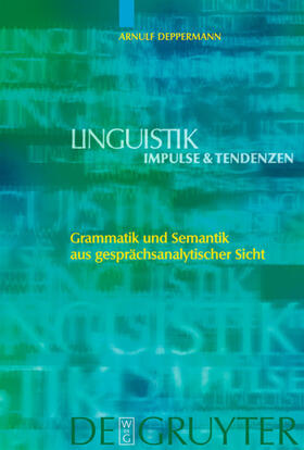 Deppermann |  Grammatik und Semantik aus gesprächsanalytischer Sicht | Buch |  Sack Fachmedien