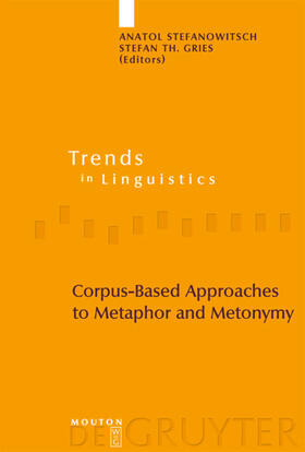 Gries / Stefanowitsch |  Corpus-Based Approaches to Metaphor and Metonymy | Buch |  Sack Fachmedien