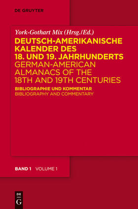 Mix / Krieg / Weyers |  Deutsch-amerikanische Kalender des 18. und 19. Jahrhunderts / German-American Almanacs of the 18th and 19th Centuries | Buch |  Sack Fachmedien