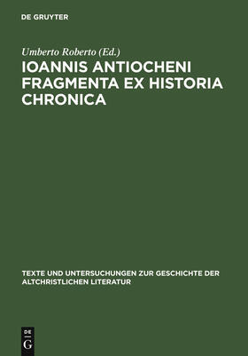 Roberto | Ioannis Antiocheni Fragmenta ex Historia chronica | Buch | 978-3-11-018687-1 | sack.de