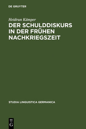 Kämper |  Der Schulddiskurs in der frühen Nachkriegszeit | Buch |  Sack Fachmedien