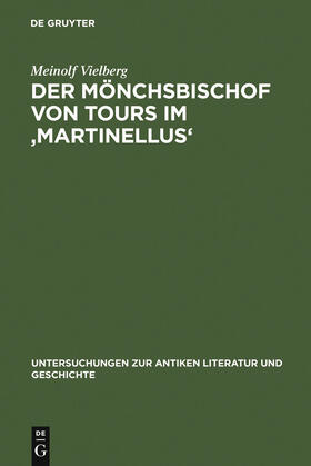 Vielberg |  Der Mönchsbischof von Tours im 'Martinellus' | Buch |  Sack Fachmedien