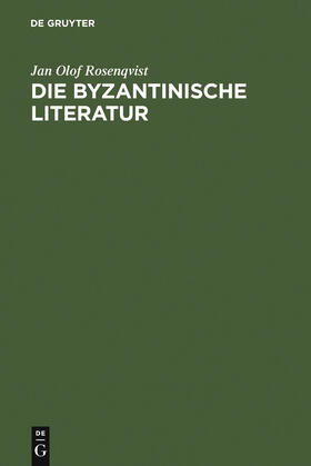 Rosenqvist |  Die byzantinische Literatur | Buch |  Sack Fachmedien