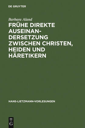 Aland |  Frühe direkte Auseinandersetzung zwischen Christen, Heiden und Häretikern | Buch |  Sack Fachmedien