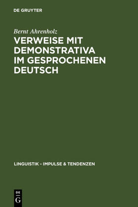 Ahrenholz |  Verweise mit Demonstrativa im gesprochenen Deutsch | Buch |  Sack Fachmedien