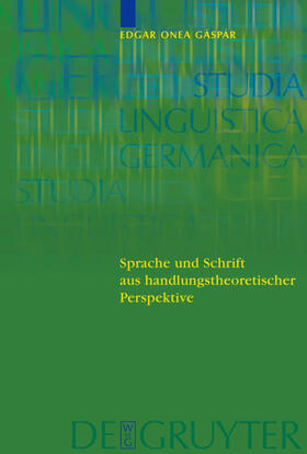 Onea Gaspar |  Sprache und Schrift aus handlungstheoretischer Perspektive | Buch |  Sack Fachmedien