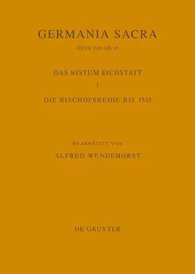 Wendehorst |  Die Bistümer der Kirchenprovinz Mainz. Das Bistum Eichstätt 1 | Buch |  Sack Fachmedien