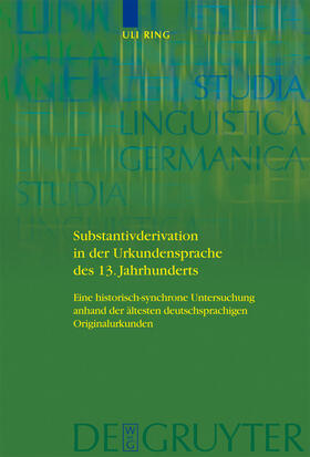 Ring |  Substantivderivation in der Urkundensprache des 13. Jahrhunderts | Buch |  Sack Fachmedien