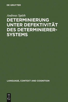 Späth |  Determinierung unter Defektivität des Determinierersystems | Buch |  Sack Fachmedien