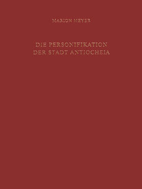 Meyer |  Die Personifikation der Stadt Antiocheia | Buch |  Sack Fachmedien