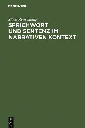 Reuvekamp |  Sprichwort und Sentenz im narrativen Kontext | Buch |  Sack Fachmedien