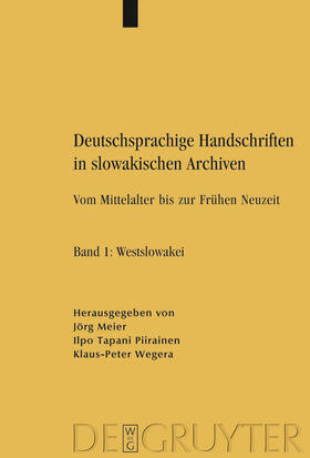 Meier / Wegera / Piirainen |  Deutschsprachige Handschriften in slowakischen Archiven | Buch |  Sack Fachmedien
