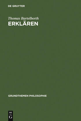 Bartelborth | Erklären | Buch | 978-3-11-019433-3 | sack.de