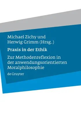 Grimm / Zichy |  Praxis in der Ethik | Buch |  Sack Fachmedien