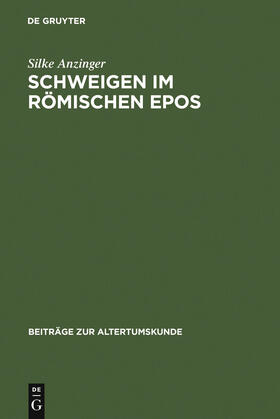 Anzinger |  Schweigen im römischen Epos | Buch |  Sack Fachmedien