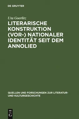 Goerlitz |  Literarische Konstruktion (vor-) nationaler Identität seit dem Annolied | Buch |  Sack Fachmedien