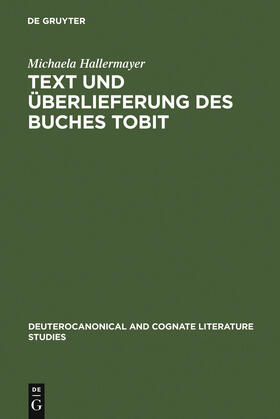 Hallermayer |  Text und Überlieferung des Buches Tobit | Buch |  Sack Fachmedien