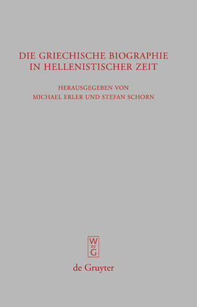 Schorn / Erler |  Die griechische Biographie in hellenistischer Zeit | Buch |  Sack Fachmedien