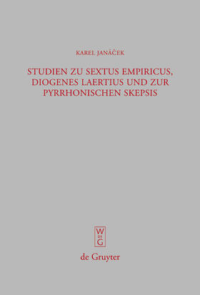 Janácek / Karfik / Janda |  Studien zu Sextus Empiricus, Diogenes Laertius und zur pyrrhonischen Skepsis | Buch |  Sack Fachmedien