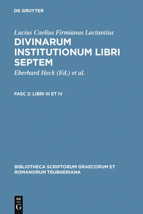 Lucius Caelius Firmianus Lactantius / Heck / Wlosok |  Libri III et IV | Buch |  Sack Fachmedien