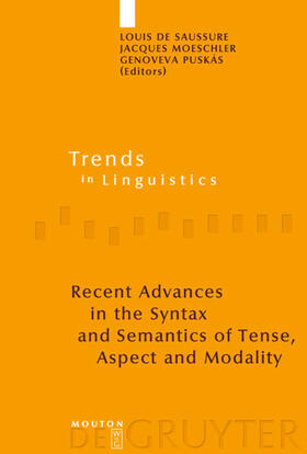 Saussure / Puskás / Moeschler |  Recent Advances in the Syntax and Semantics of Tense, Aspect and Modality | Buch |  Sack Fachmedien