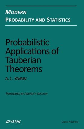 Yakimiv |  Probabilistic Applications of Tauberian Theorems | eBook | Sack Fachmedien