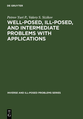 Yuri P. / Sizikov |  Well-posed, Ill-posed, and Intermediate Problems with Applications | eBook | Sack Fachmedien