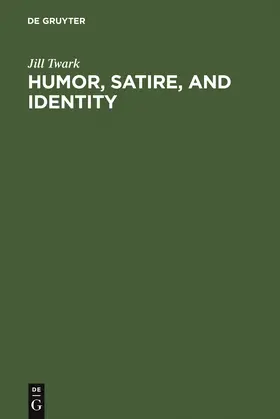 Twark |  Humor, Satire, and Identity | Buch |  Sack Fachmedien