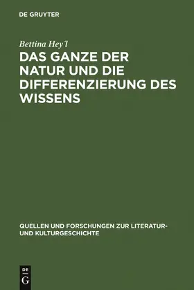 Hey´l |  Das Ganze der Natur und die Differenzierung des Wissens | Buch |  Sack Fachmedien