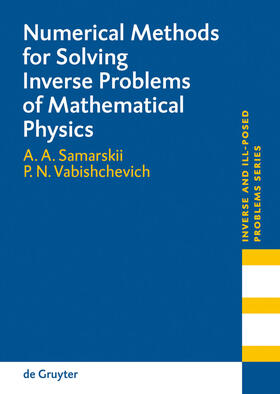 Vabishchevich / Samarskii |  Numerical Methods for Solving Inverse Problems of Mathematical Physics | Buch |  Sack Fachmedien