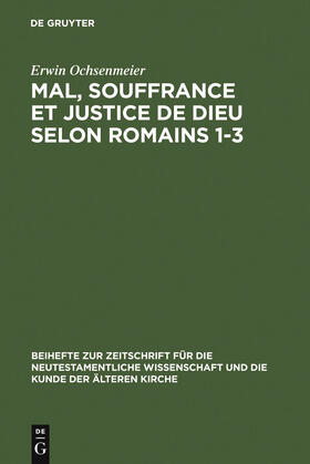 Ochsenmeier |  Mal, souffrance et justice de Dieu selon Romains 1-3 | Buch |  Sack Fachmedien