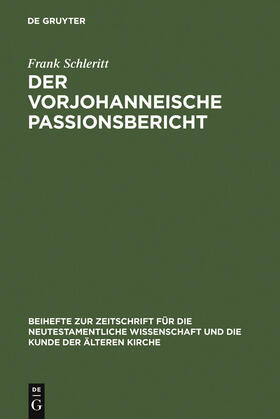 Schleritt |  Der vorjohanneische Passionsbericht | Buch |  Sack Fachmedien