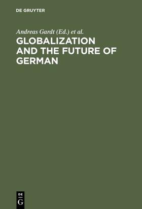 Gardt / Hüppauf |  Globalization and the Future of German | eBook | Sack Fachmedien