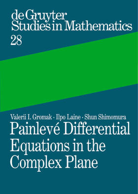 Gromak / Laine / Shimomura |  Painlevé Differential Equations in the Complex Plane | eBook | Sack Fachmedien