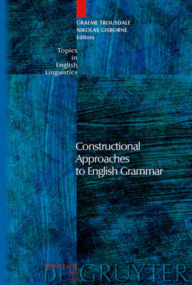Trousdale / Gisborne |  Constructional Approaches to English Grammar | eBook | Sack Fachmedien