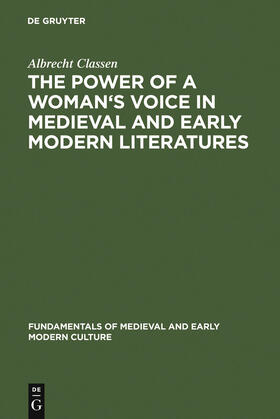 Classen |  The Power of a Woman's Voice in Medieval and Early Modern Literatures | Buch |  Sack Fachmedien