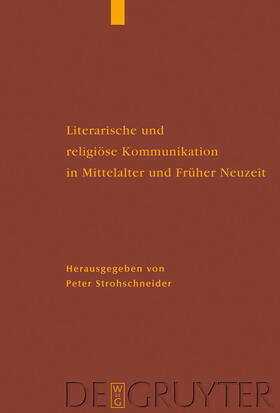 Strohschneider |  Literarische und religiöse Kommunikation in Mittelalter und Früher Neuzeit | Buch |  Sack Fachmedien