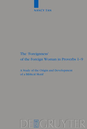 Tan |  The 'Foreignness' of the Foreign Woman in Proverbs 1-9 | Buch |  Sack Fachmedien
